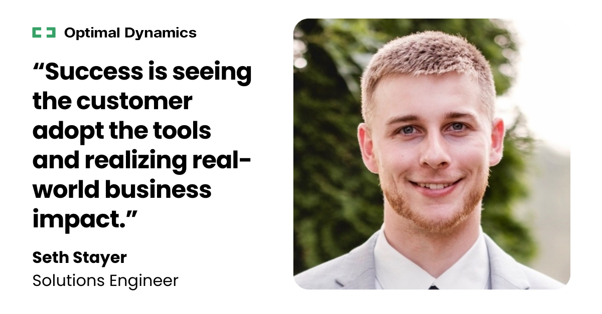 Seth Stayer, Solutions Engineer at Optimal Dynamics